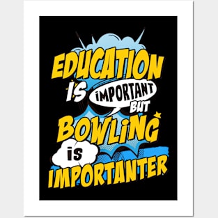 Bowling is important Posters and Art